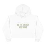 "BE THE ENERGY YOU WANT" Crop Hoodie (GREEN)
