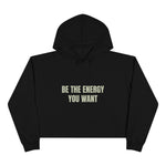 "BE THE ENERGY YOU WANT" Crop Hoodie (GREEN)