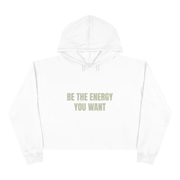 "BE THE ENERGY YOU WANT" Crop Hoodie (GREEN)