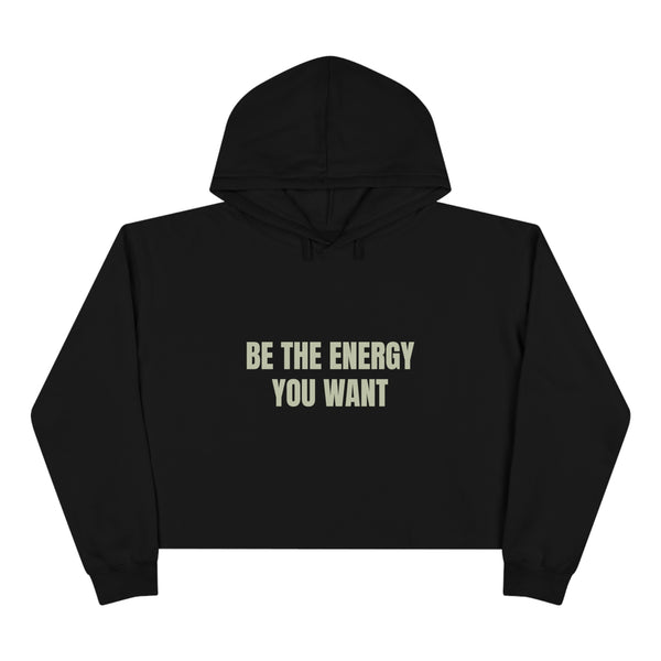 "BE THE ENERGY YOU WANT" Crop Hoodie (GREEN)