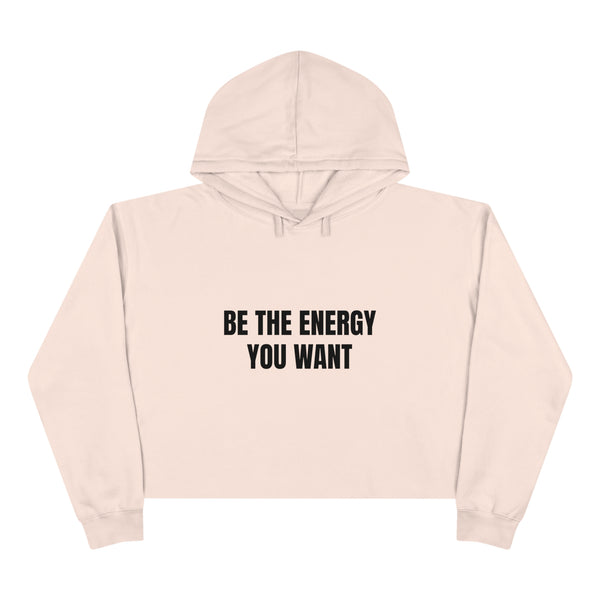 "BE THE ENERGY YOU WANT" Crop Hoodie (BLACK)