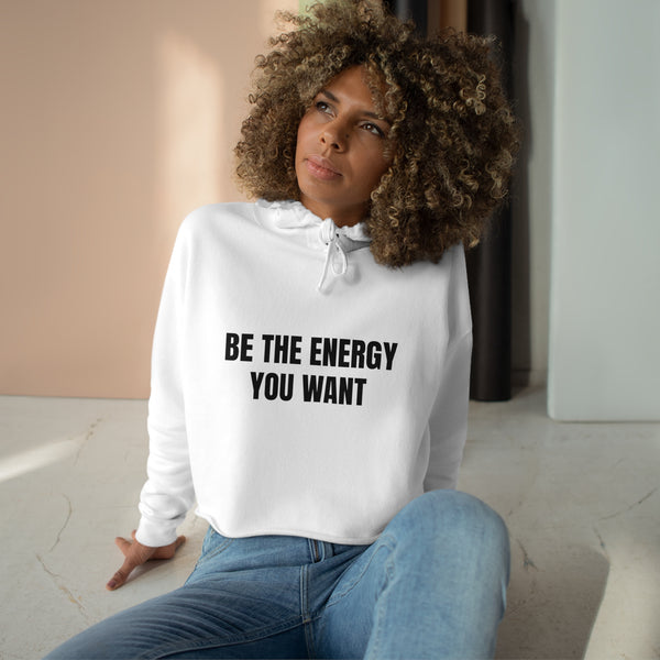 "BE THE ENERGY YOU WANT" Crop Hoodie (BLACK)