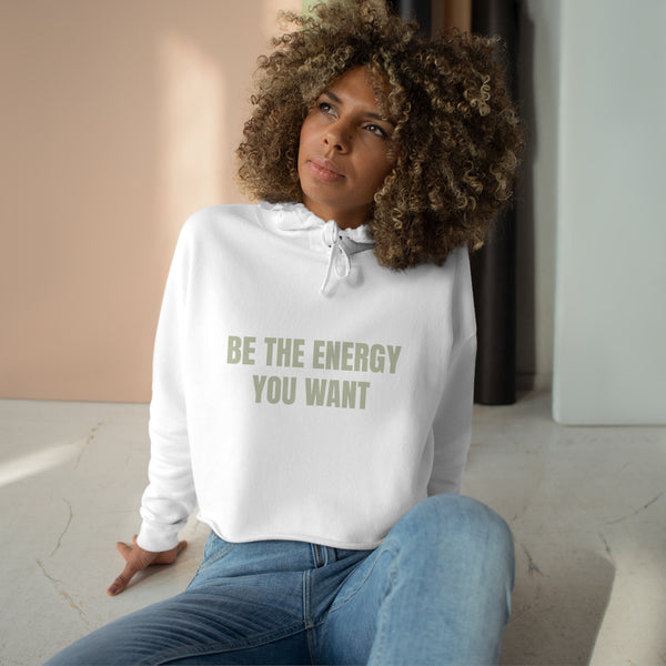 "BE THE ENERGY YOU WANT" Crop Hoodie (GREEN)