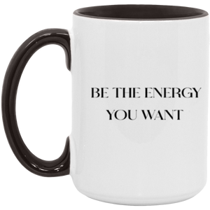 Be the Energy You Want Mug